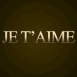 "Je t'aime" en or