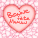 Bonne f�te Maman sur lit de coeurs