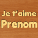"Je t'aime" grav� sur du bois
