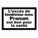 "L'exc�s de tendresse..."