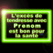 "L'exc�s de tendresse..." n�on vert