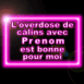 "L'overdose de c�lins..." n�on rose