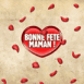 "Bonne f�te maman" dans une pluie de p�tales