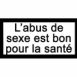 Avertissement "L'abus de sexe est bon pour la sant�"