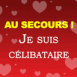 Au secours! Je suis c�libataire